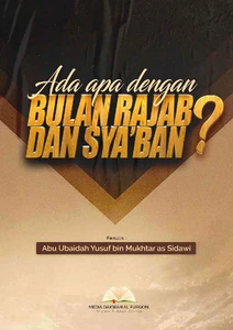 Ada Apa Dengan Bulan Rajab dan Sya’ban? - Abu Ubaidah Yusuf bin Mukhtar ...